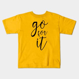 Go for it Kids T-Shirt